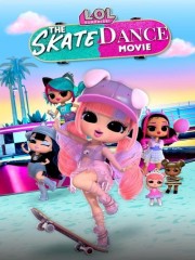 LOL Surprise! The Skate Dance Movie film en streaming